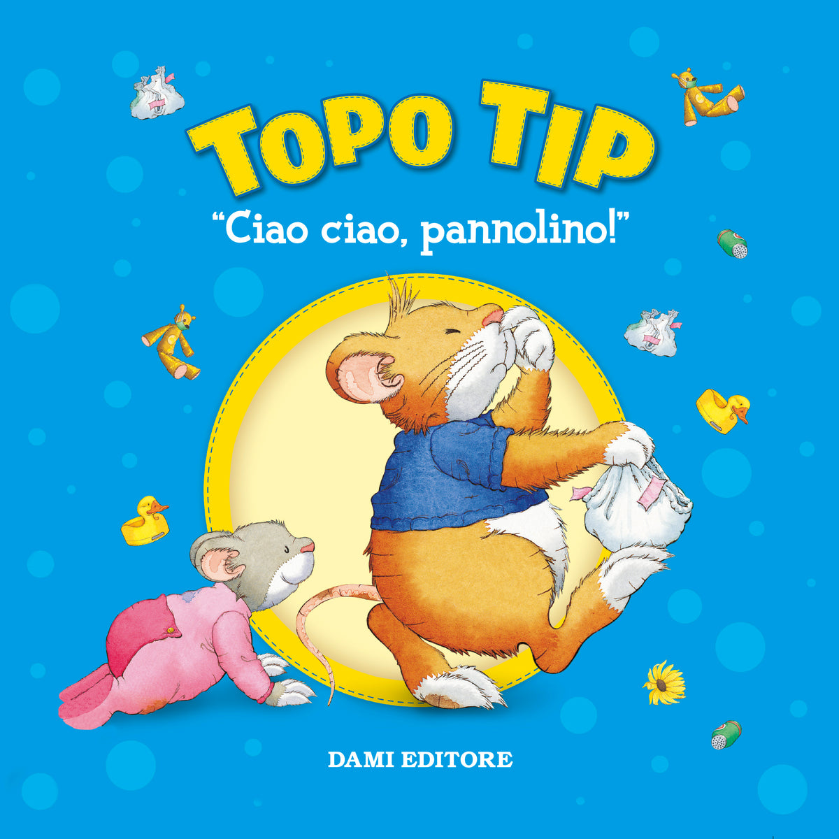 Topo Tip. Ciao Ciao, Pannolino! Aud