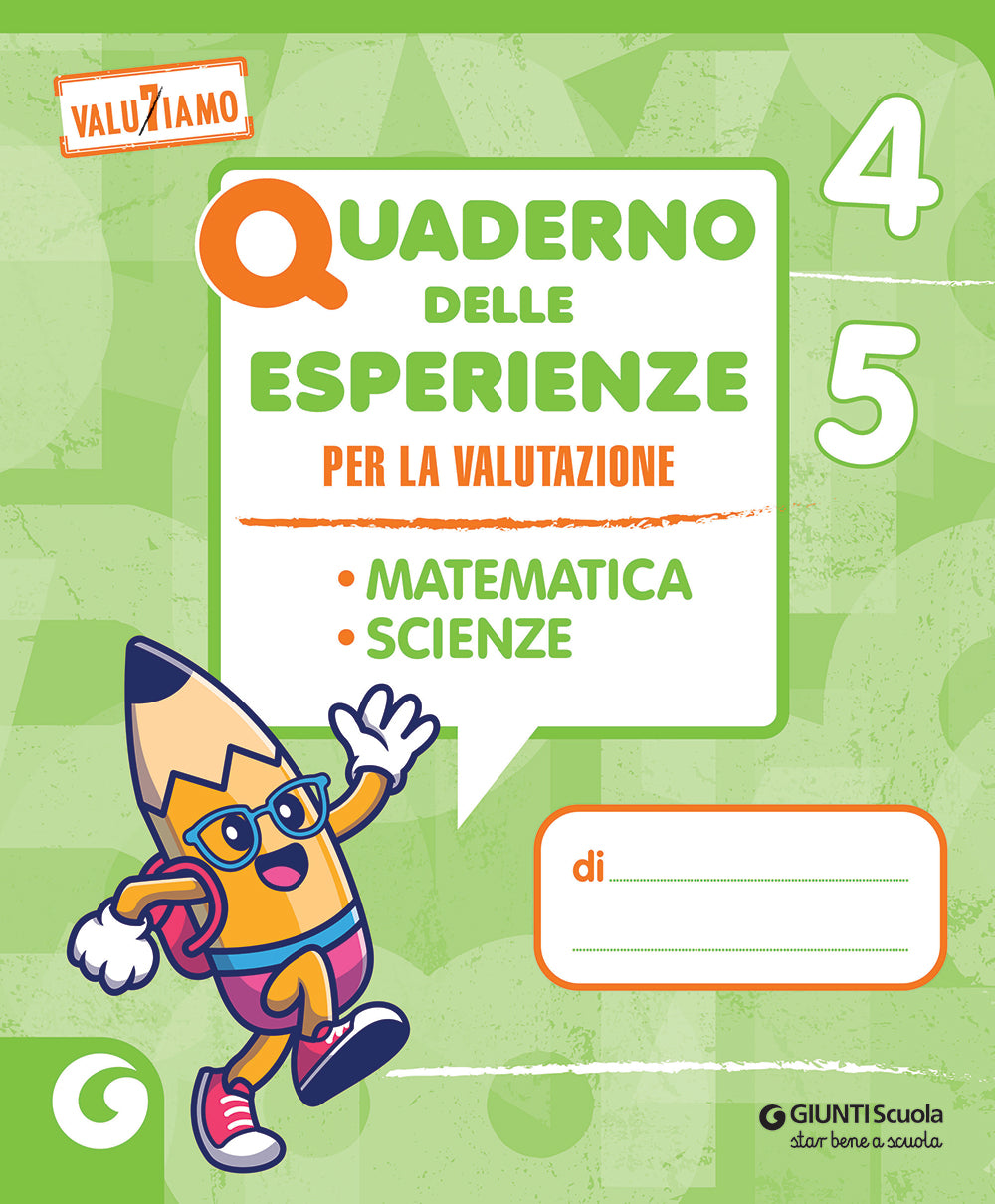 Quaderno delle esperienze per l'alunno - Matematica, Scienze e Tecnologia 4-5