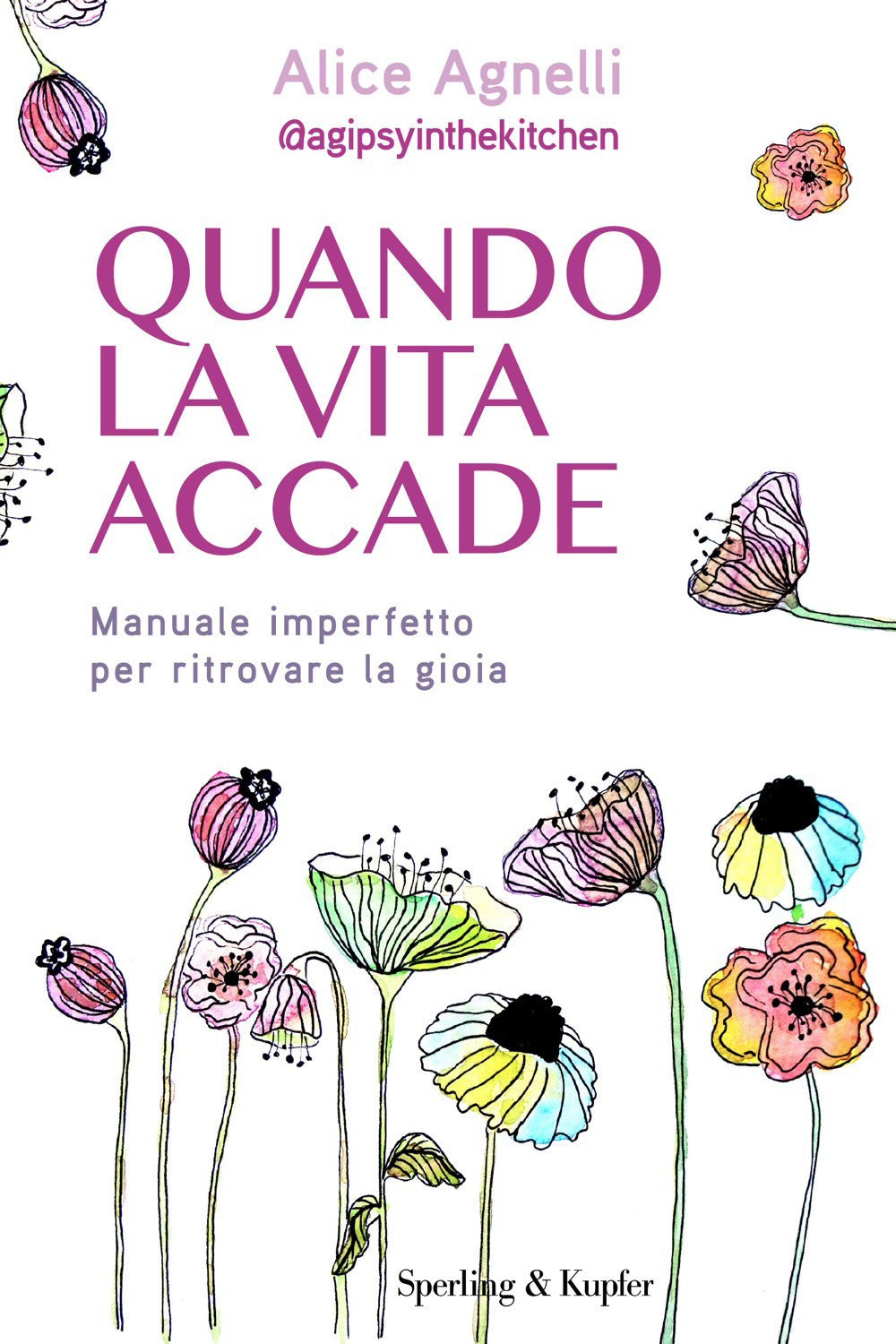 Quando la vita accade. Manuale imperfetto per ritrovare la gioia