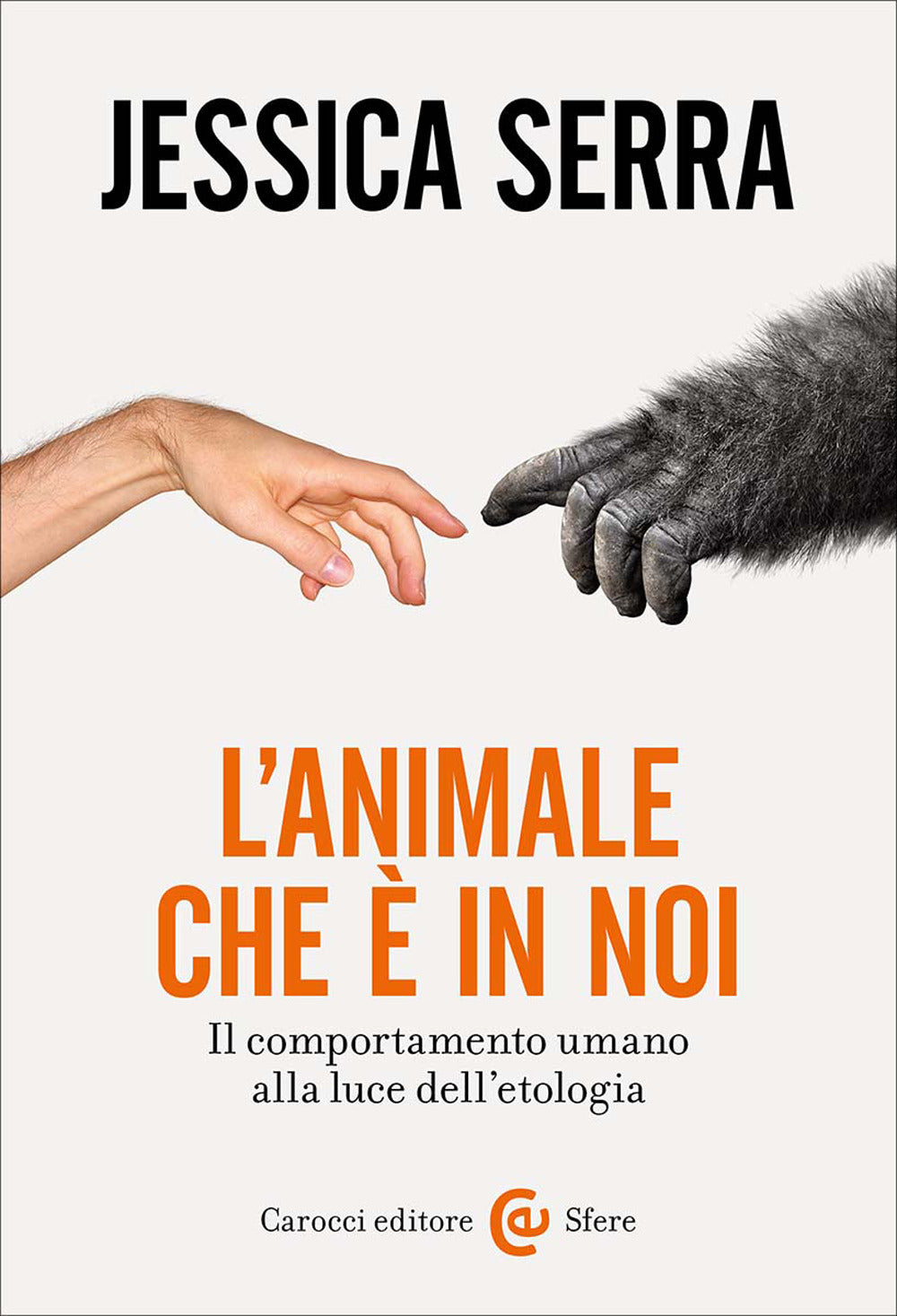 L'animale che è in noi. Il comportamento umano alla luce dell'etologia