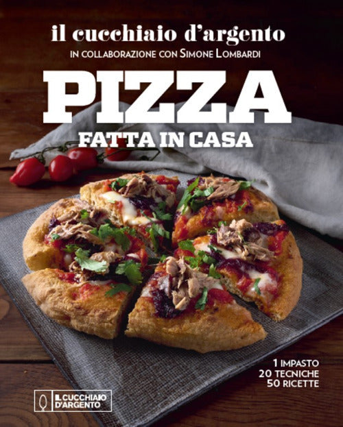 Il Cucchiaio d'Argento. Pizza fatta in casa. 1 impasto, 20 tecniche, 50 ricette