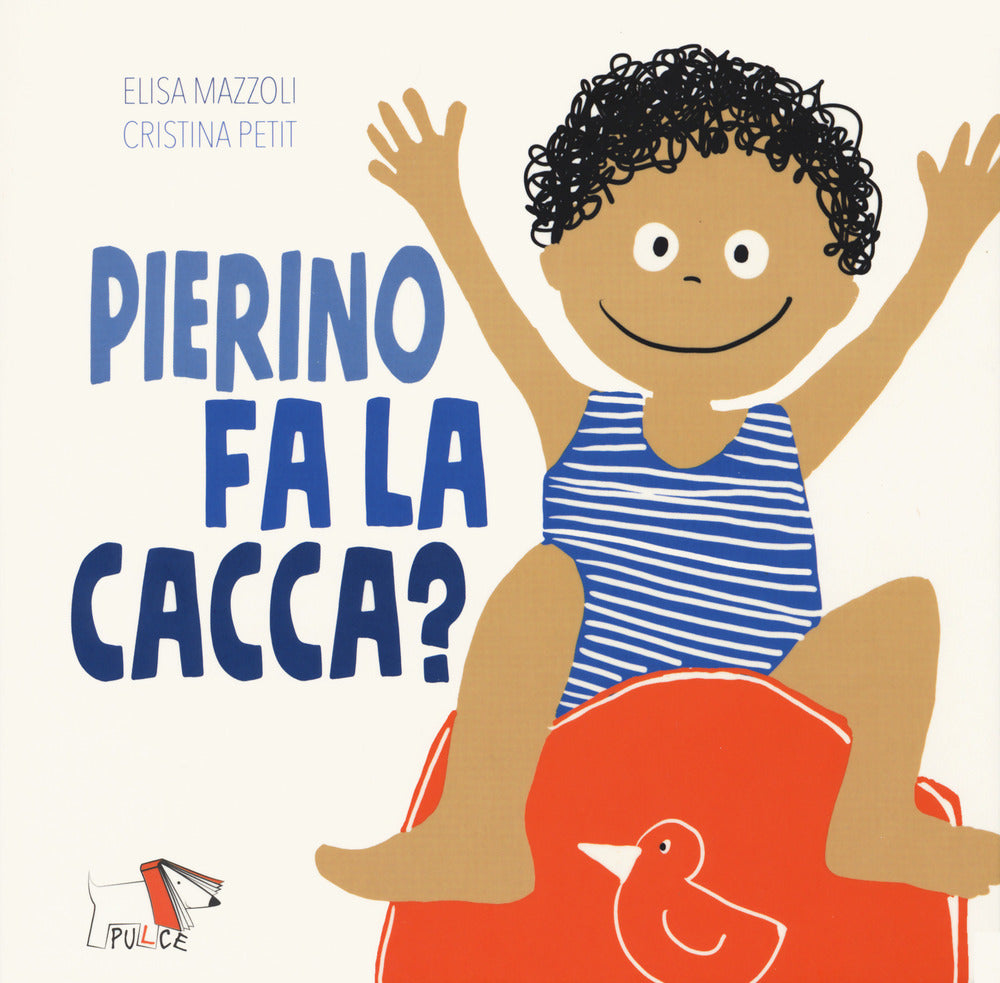 Pierino fa la cacca?