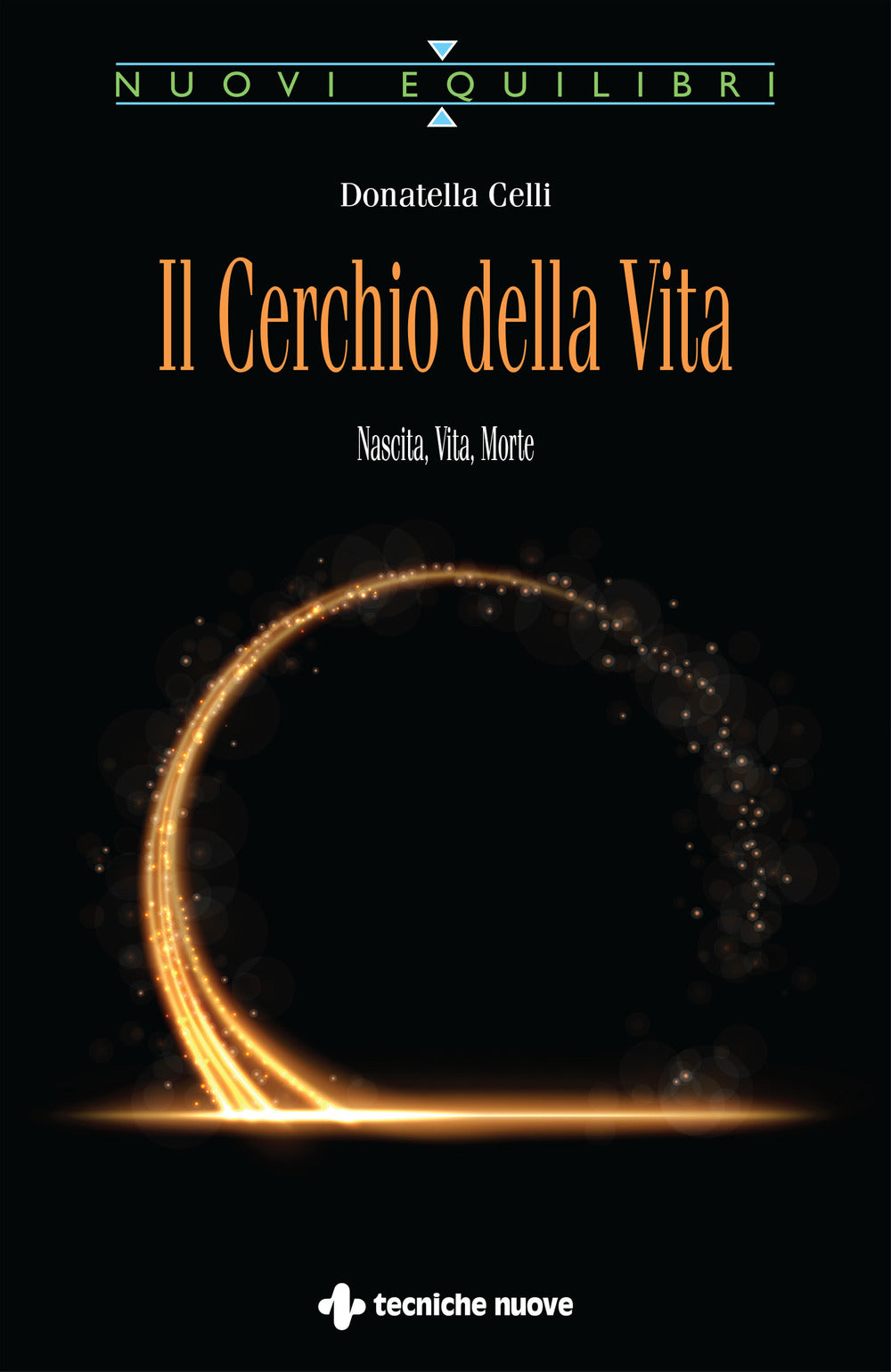 Il cerchio della vita. Nascita, vita, morte