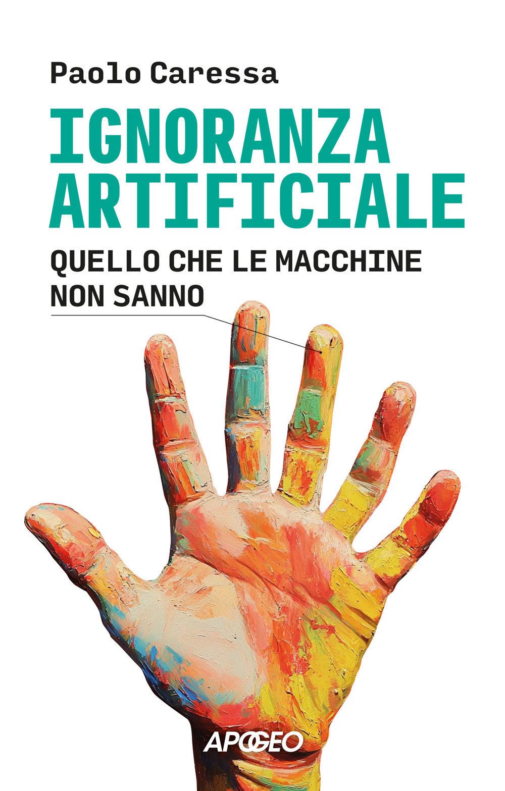 Ignoranza artificiale. Quello che le macchine non sanno