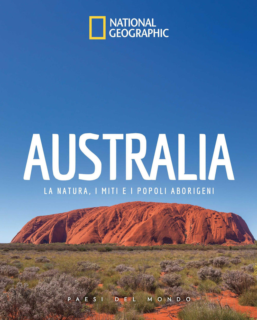 Australia. La natura, i miti e i popoli aborigeni. Paesi del mondo