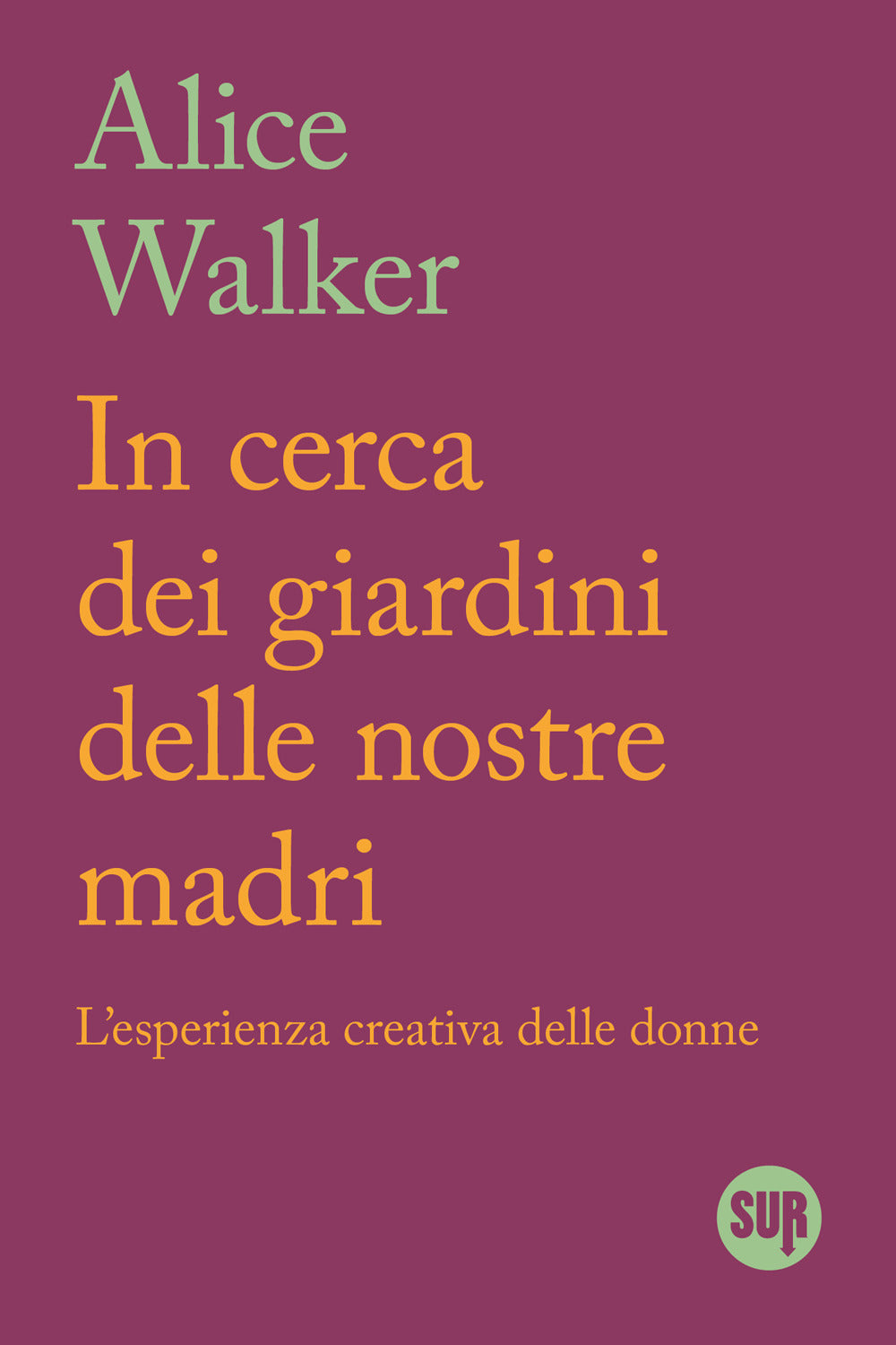 In cerca dei giardini delle nostre madri. L'esperienza creativa delle donne