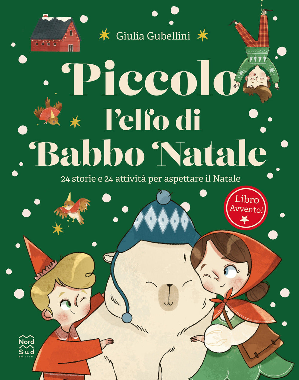 Piccolo l'elfo di Babbo Natale. 24 storie e 24 attività per aspettare il Natale. Un libro dell'Avvento!