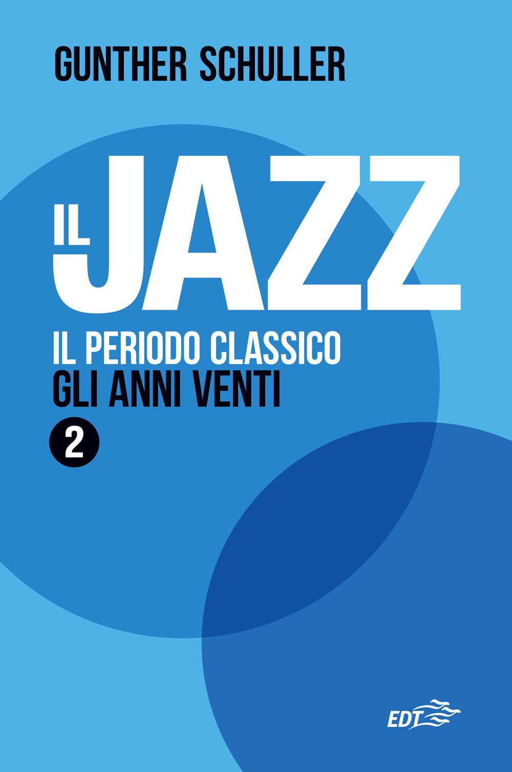 Il jazz. Vol. 2: Il periodo classico. Gli anni Venti
