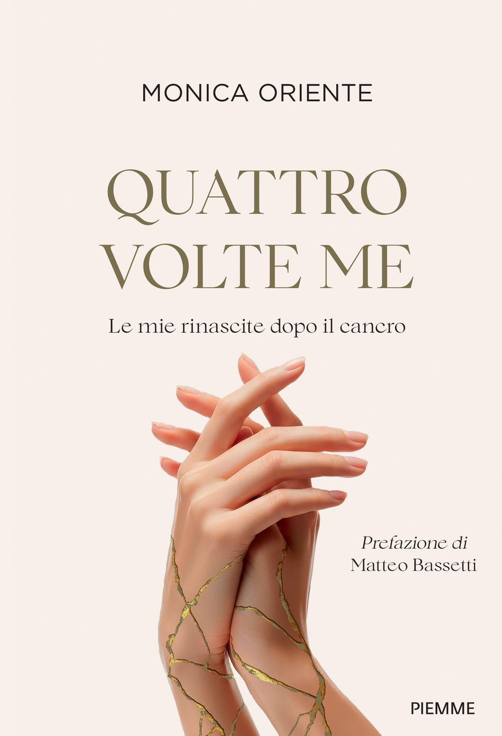 Quattro volte me. Le mie rinascite dopo il cancro