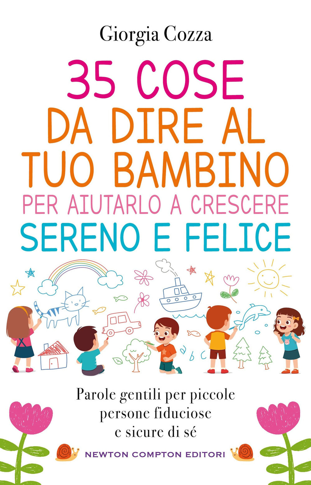35 cose da dire al tuo bambino per aiutarlo a crescere sereno e felice