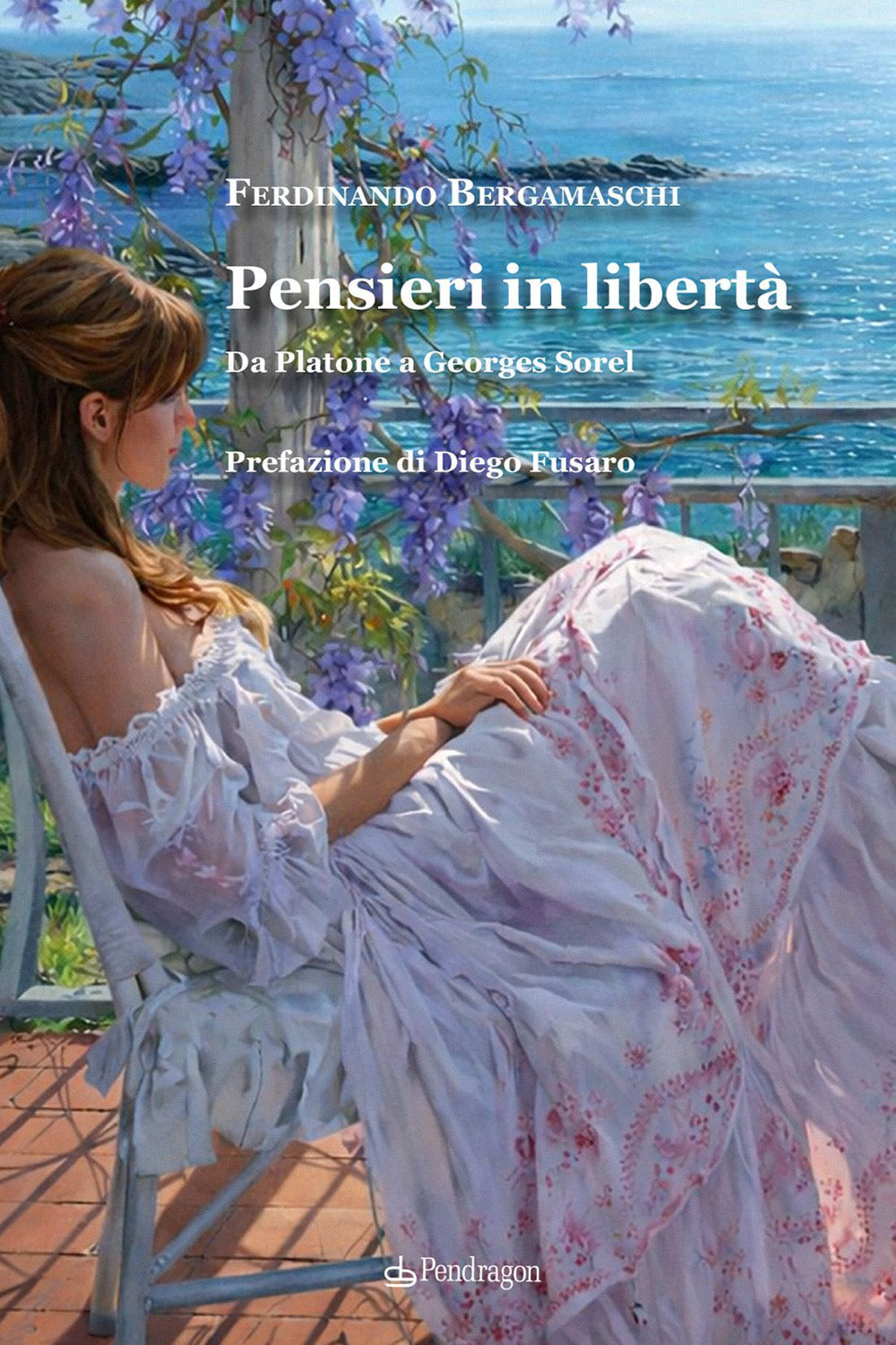 Pensieri in libertà. Da Platone a Georges Sorel