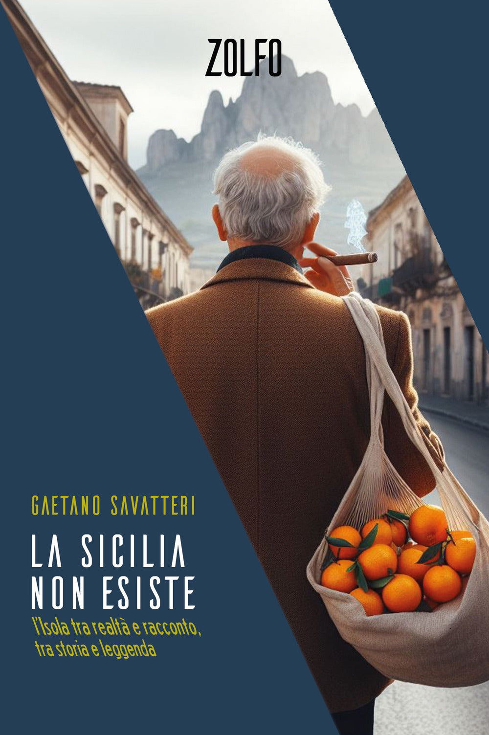 La Sicilia non esiste. L'isola tra realtà e racconto, tra storia e leggenda