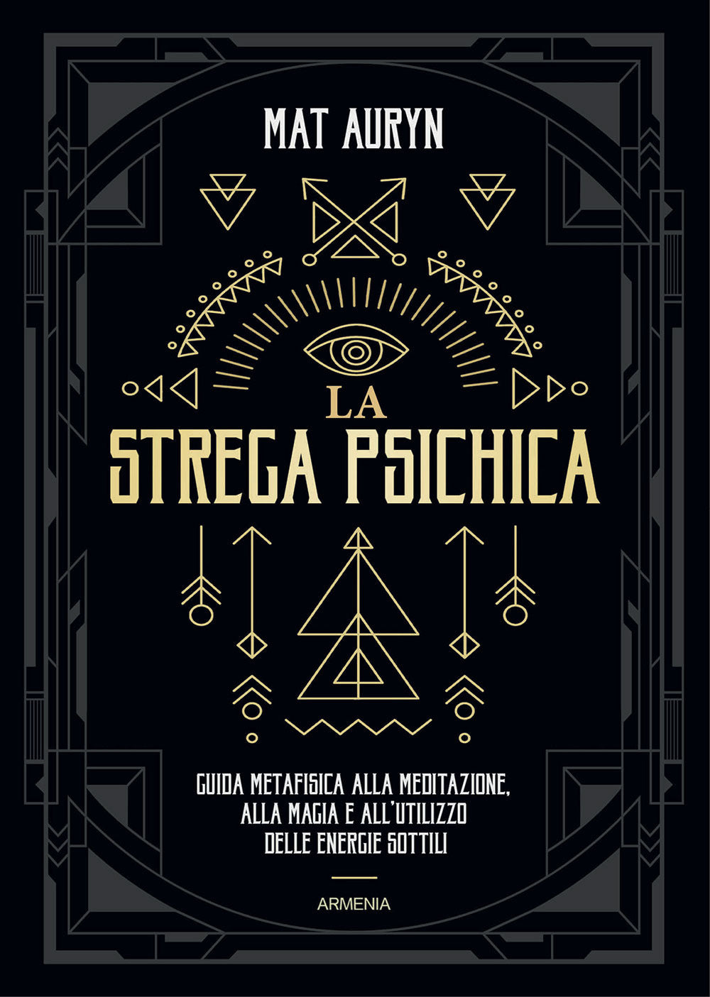 La strega psichica. Guida metafisica alla meditazione, alla magia e all'utilizzo delle energie sottili.