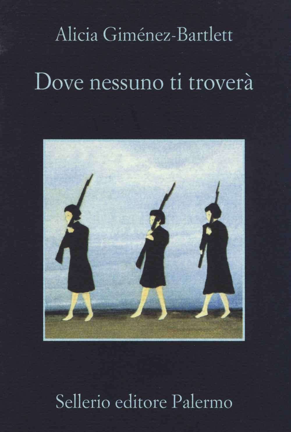 Dove nessuno ti troverà.