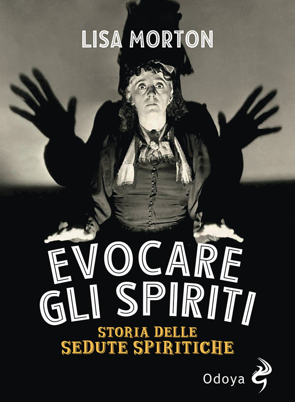Evocare gli spiriti. Storia delle sedute spiritiche.