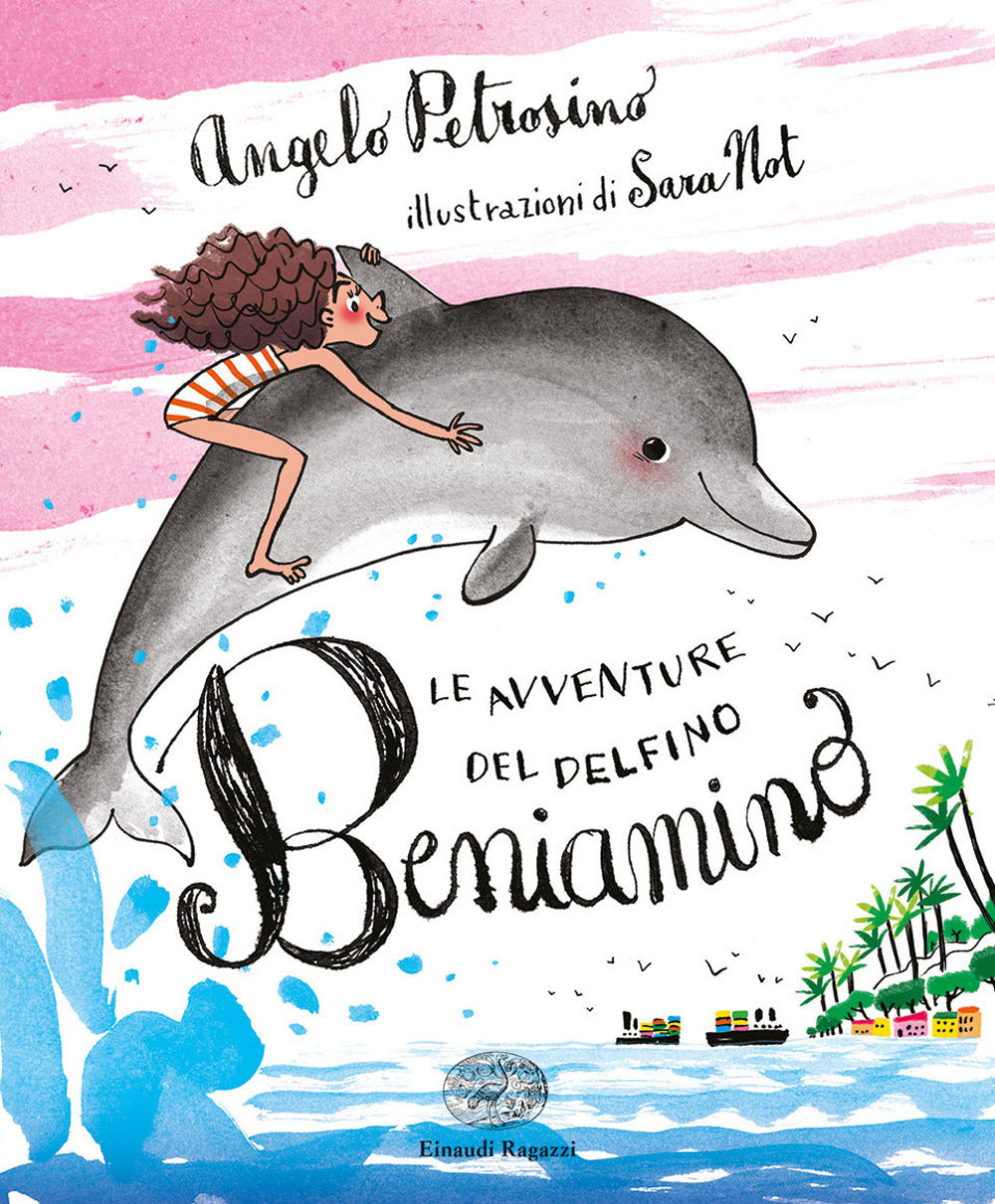 Le avventure del delfino Beniamino. Ediz. a colori.