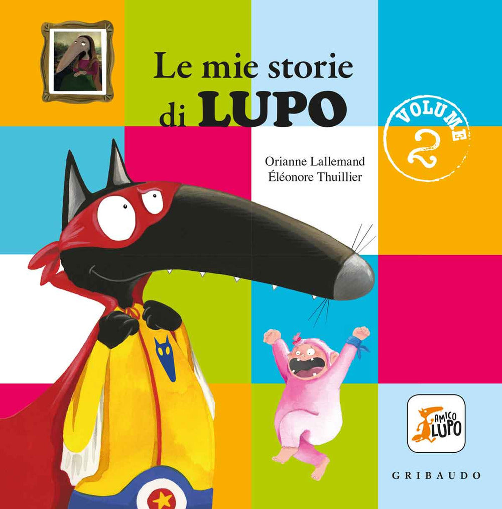 Le mie storie di lupo. Amico lupo. Ediz. a colori. Vol. 2.