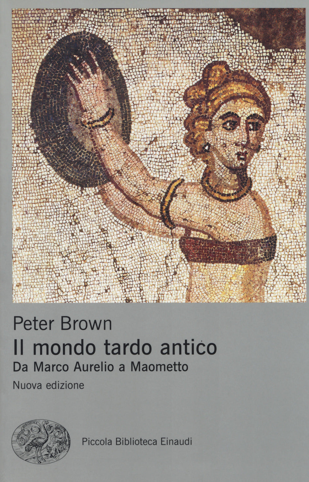 Il mondo tardo antico. Da Marco Aurelio a Maometto. Nuova ediz..