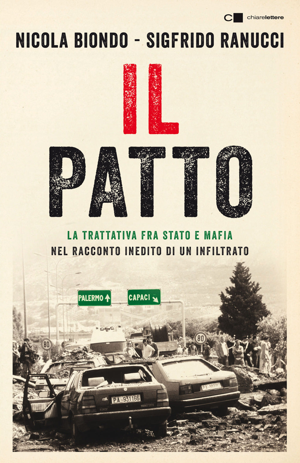 Il patto. La trattativa fra Stato e mafia nel racconto inedito di un infiltrato.