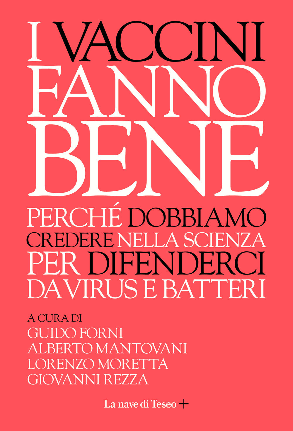 I vaccini fanno bene. Perché dobbiamo credere nella scienza per difenderci da virus e batteri.