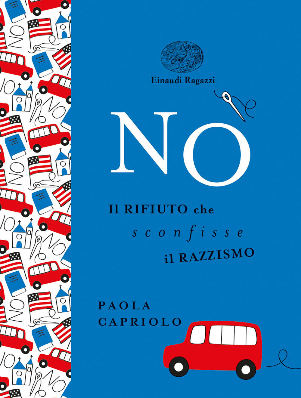 No. Il rifiuto che sconfisse il razzismo. Ediz. a colori. Ediz. deluxe.