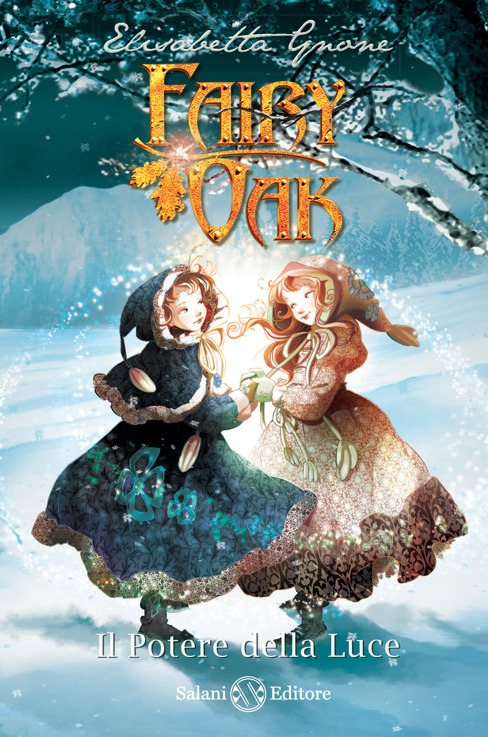 Il potere della luce. Fairy Oak. Nuova ediz.. Vol. 3.