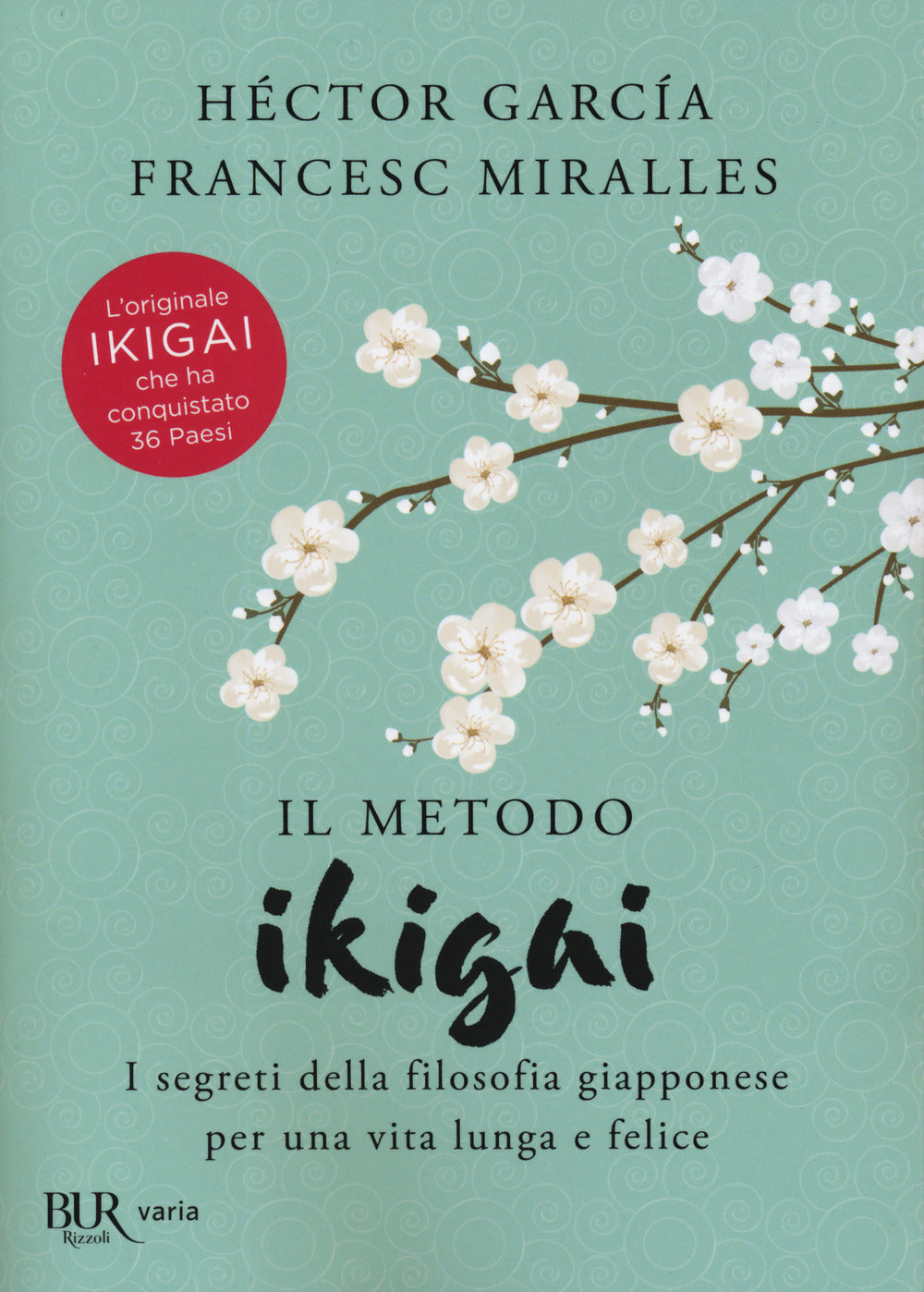 Il metodo Ikigai. I segreti della filosofia giapponese per una vita lunga e felice.