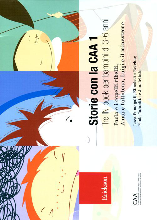 Storie con la CAA 1. Tre in-book per bambini di 3-6 anni: Paolo e i capelli ribelli-Anna e l'altalena-Luigi e il minestrone.