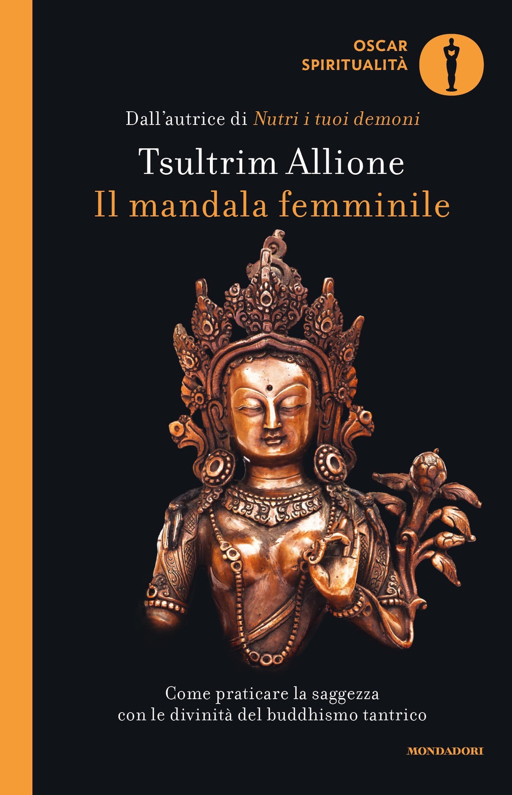 Il mandala femminile. Come praticare la saggezza con le divinità del buddhismo tantrico.