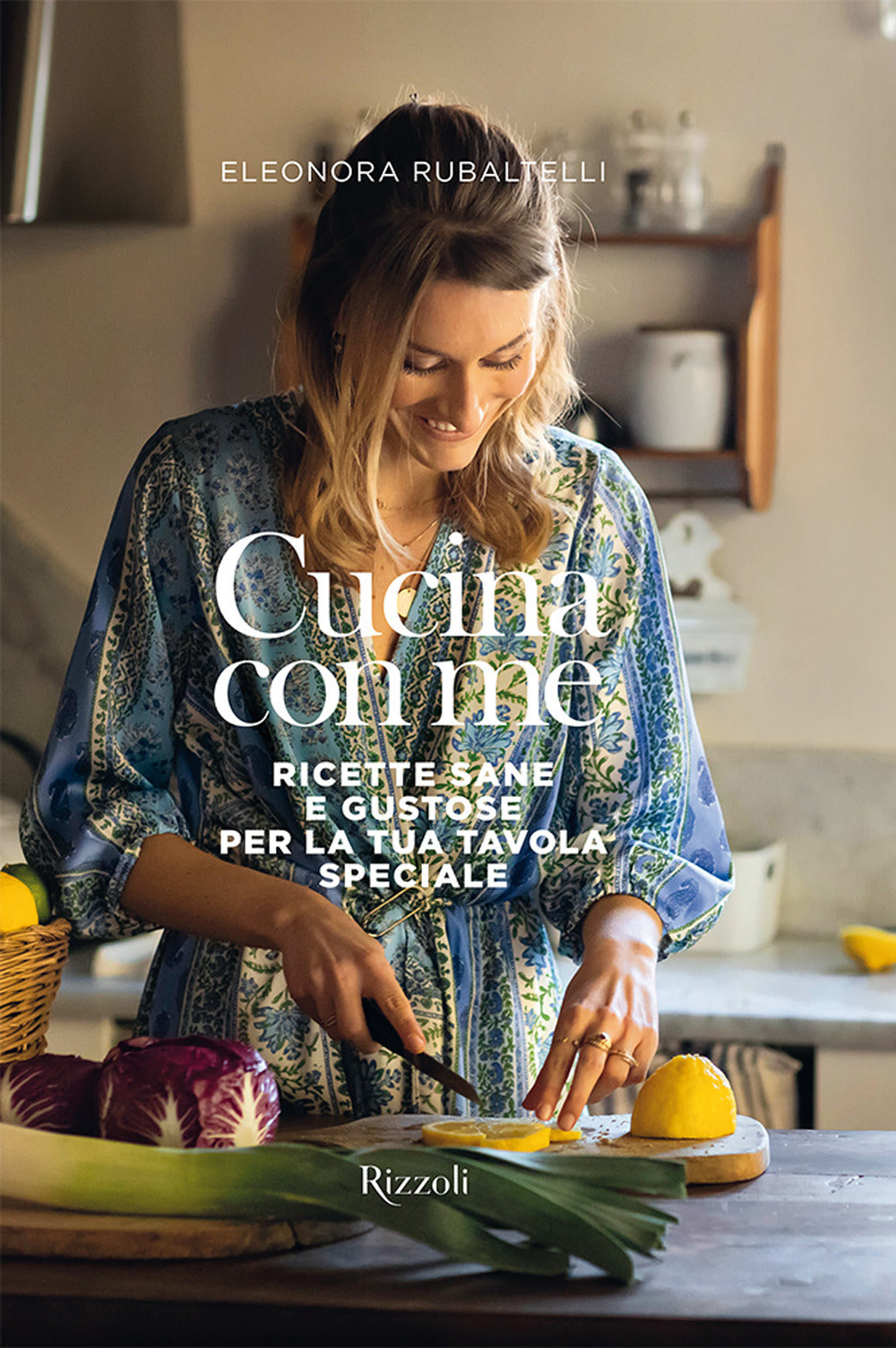 Cucina con me. Ricette sane e gustose per la tua tavola speciale. Ediz. illustrata.