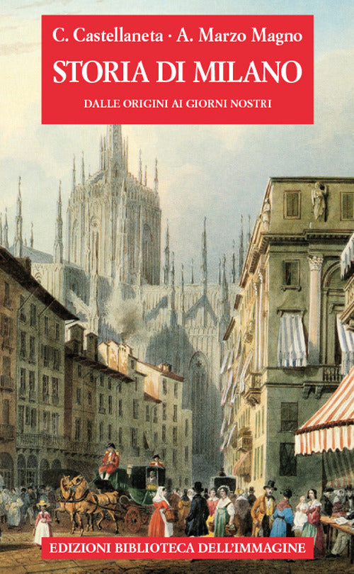 Storia di Milano dalle origini ai giorni nostri.