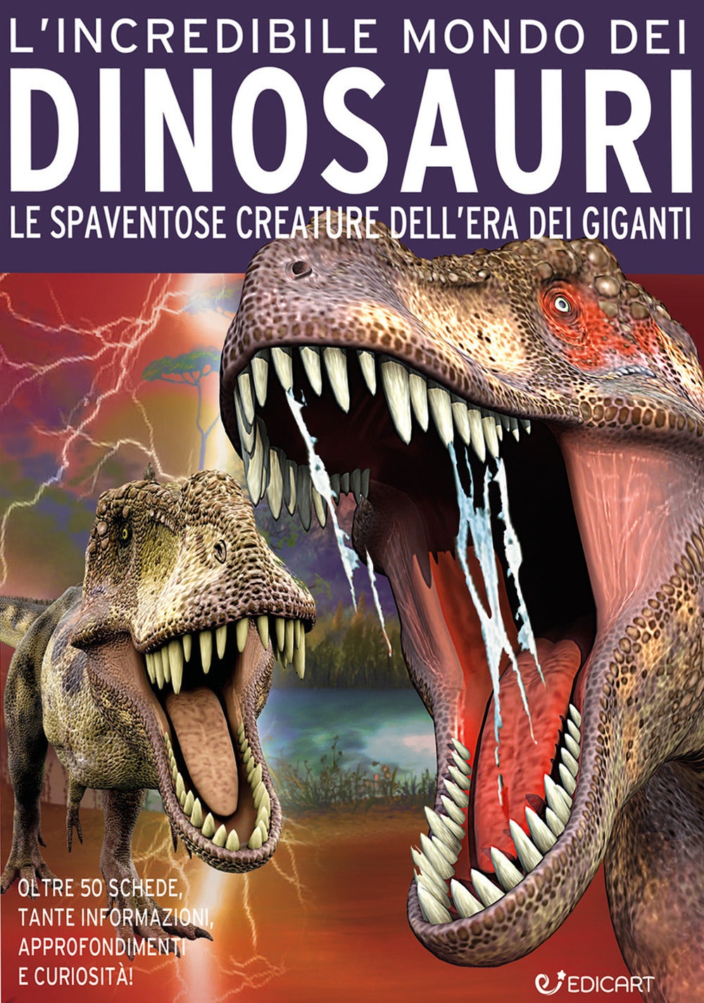 L'incredibile mondo dei dinosauri. Le spaventose creature dell'era dei giganti. Ediz. a colori.
