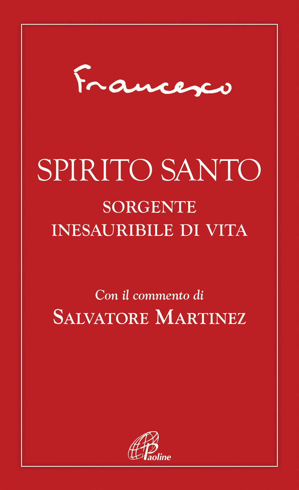 Spirito Santo. Sorgente inesauribile di vita.