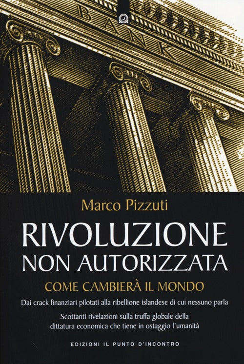 Rivoluzione non autorizzata. Come cambierà il mondo.