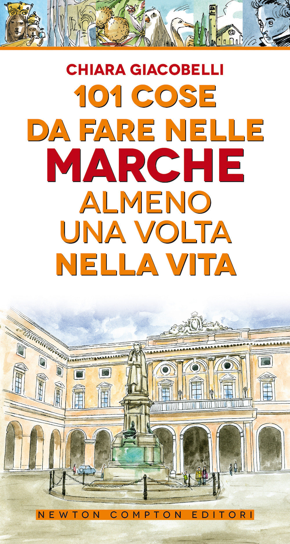 101 cose da fare nelle Marche almeno una volta nella vita.