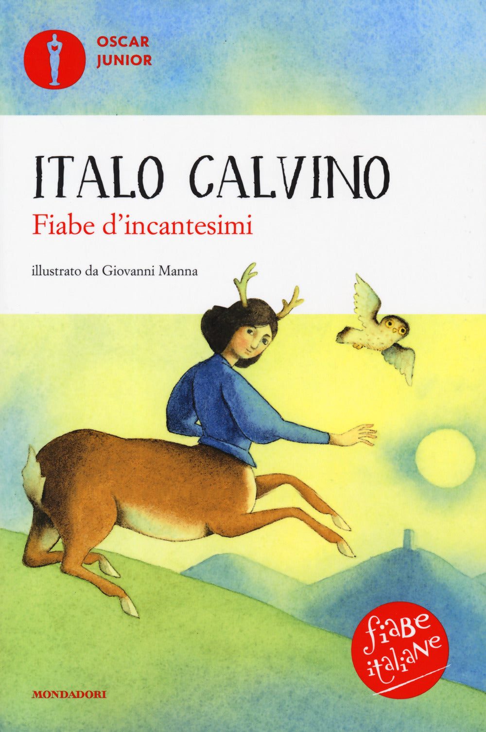 Fiabe d'incantesimi. Fiabe italiane. Ediz. a colori.