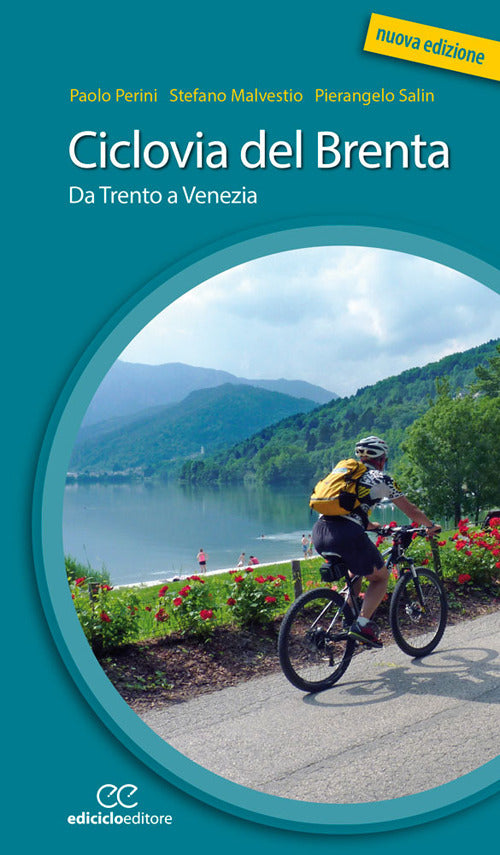 Ciclovia del Brenta. Da Trento e Venezia. Ediz. a spirale.