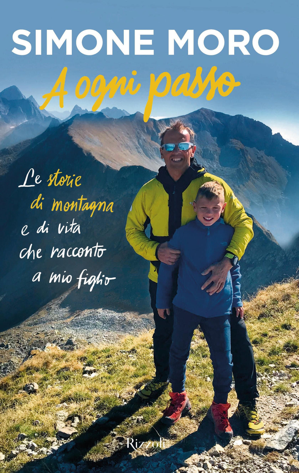 A ogni passo. Le storie di montagna e di vita che racconto a mio figlio.