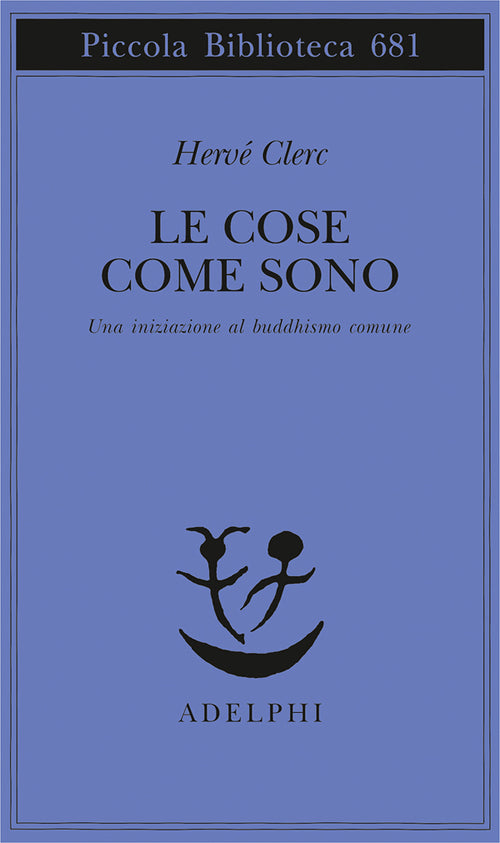 Le cose come sono. Una iniziazione al buddhismo comune.