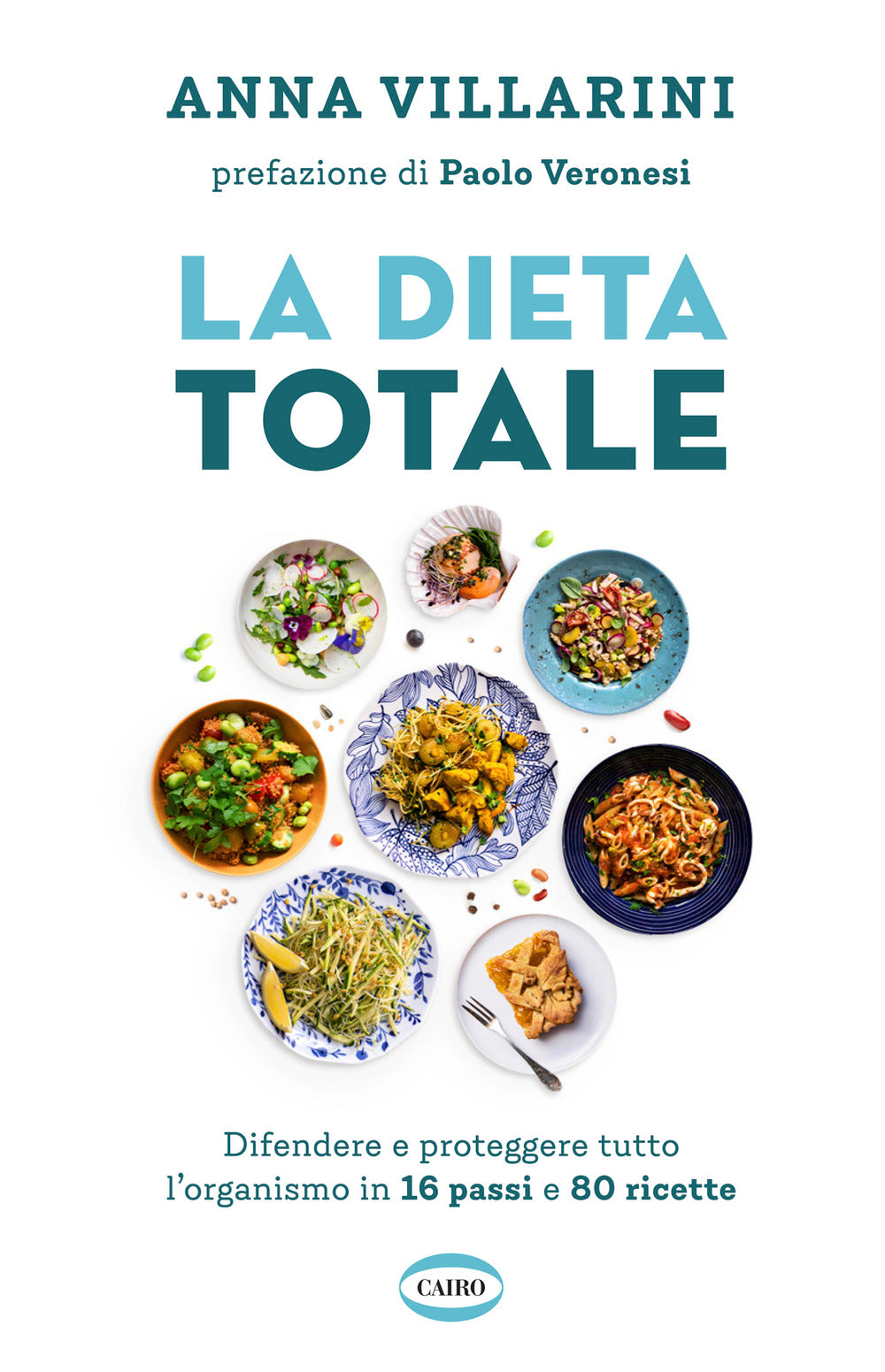 La dieta totale. Difendere e proteggere tutto l'organismo in 16 passi e 80 ricette.