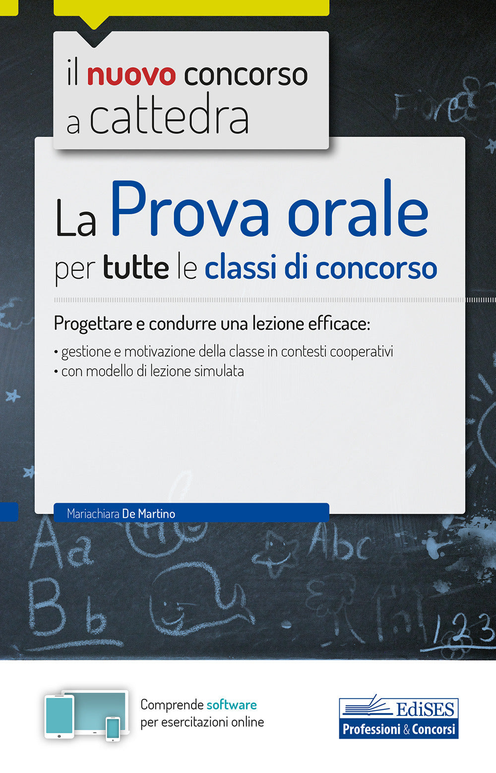 La prova orale per tutte le classi di concorso. Progettare e condurre una lezione efficace.