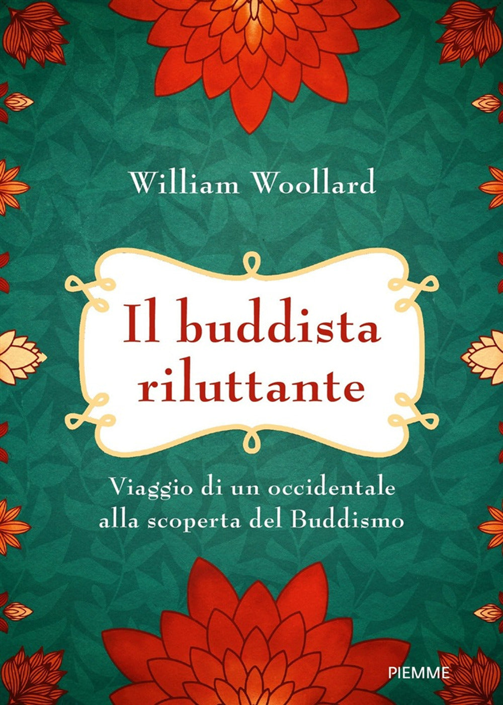 Il buddista riluttante. Viaggio di un occidentale alla scoperta del buddismo.