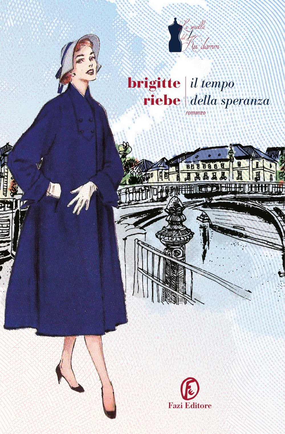 Il tempo della speranza. Le sorelle del Ku'damm. Vol. 3.