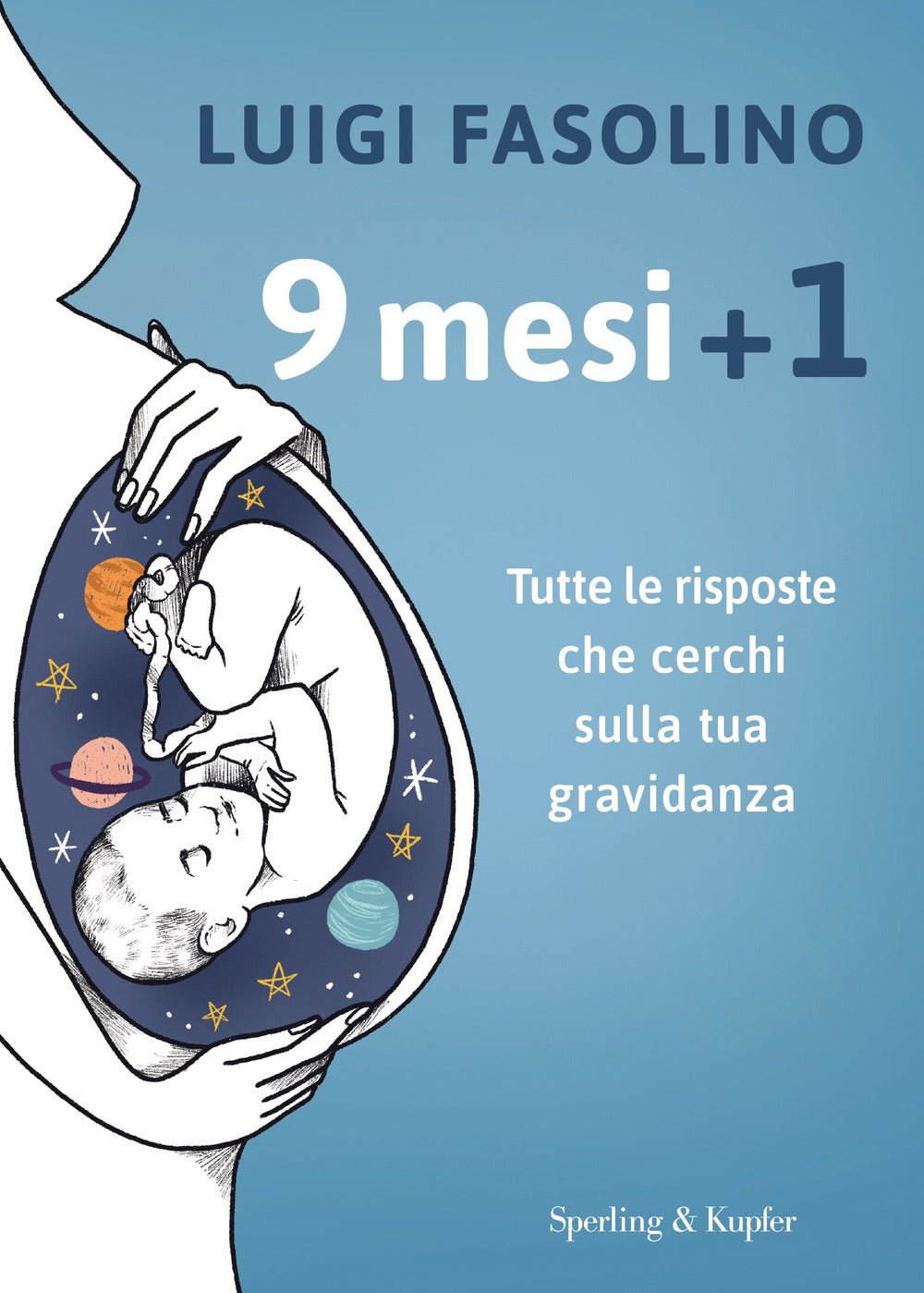9 mesi 1. Tutte le risposte che cerchi sulla tua gravidanza.