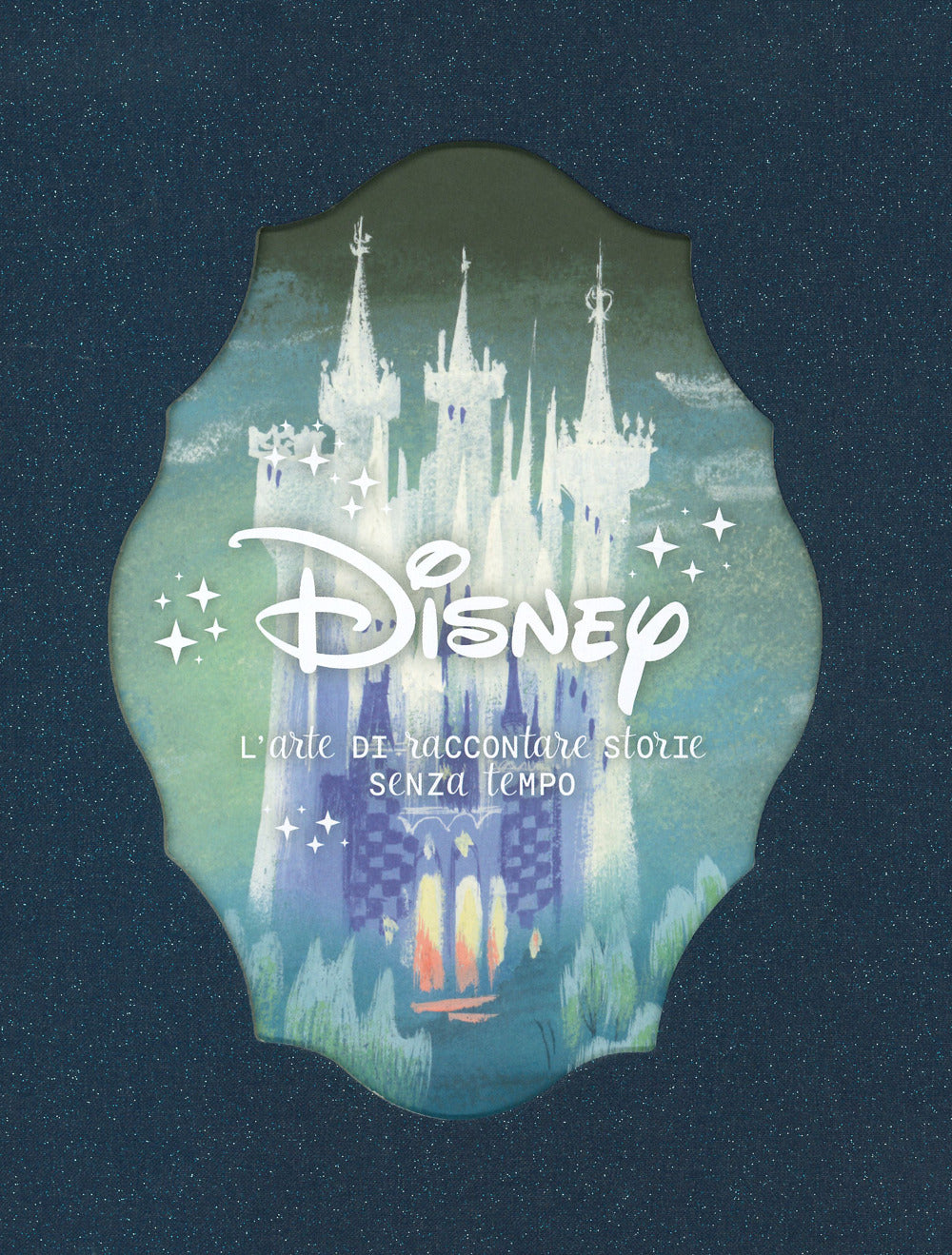 Disney. L'arte di raccontare storie senza tempo. Ediz. a colori