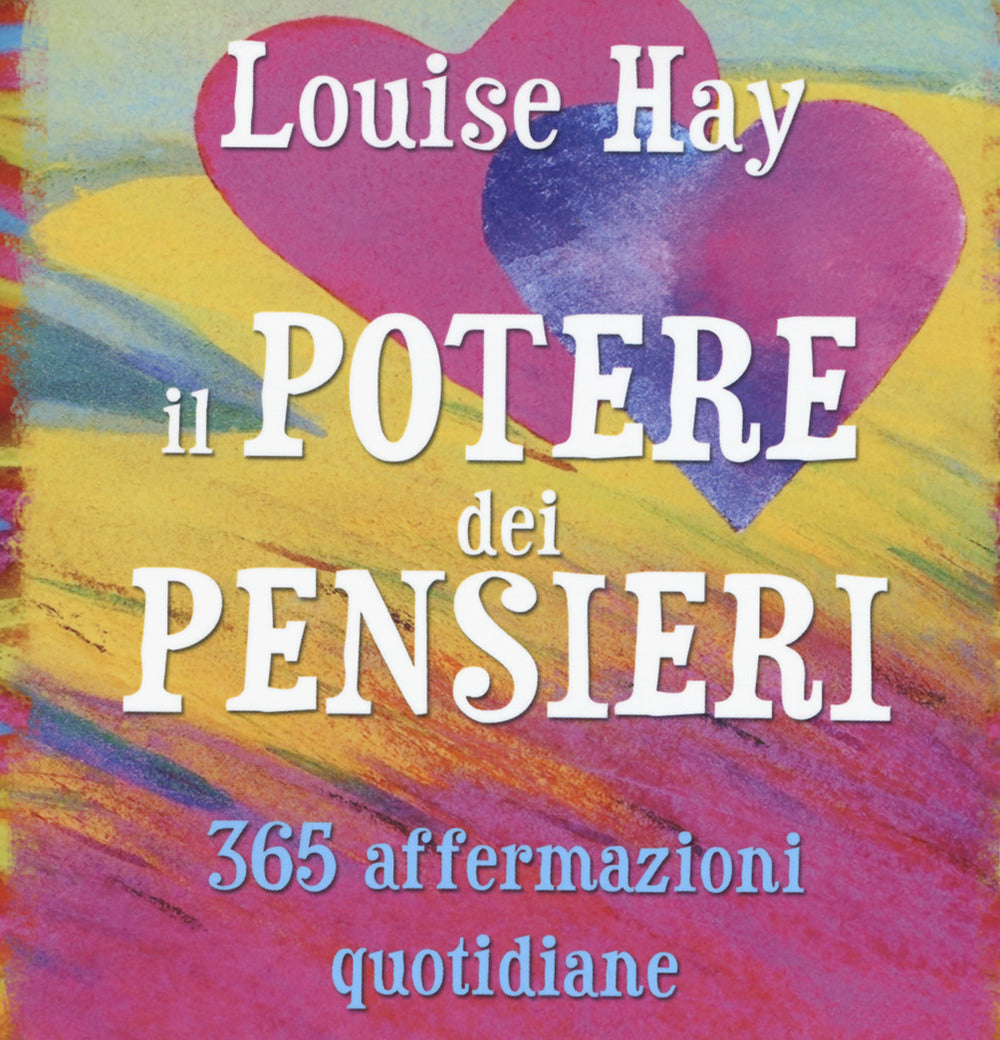Il potere dei pensieri. 365 affermazioni quotidiane.