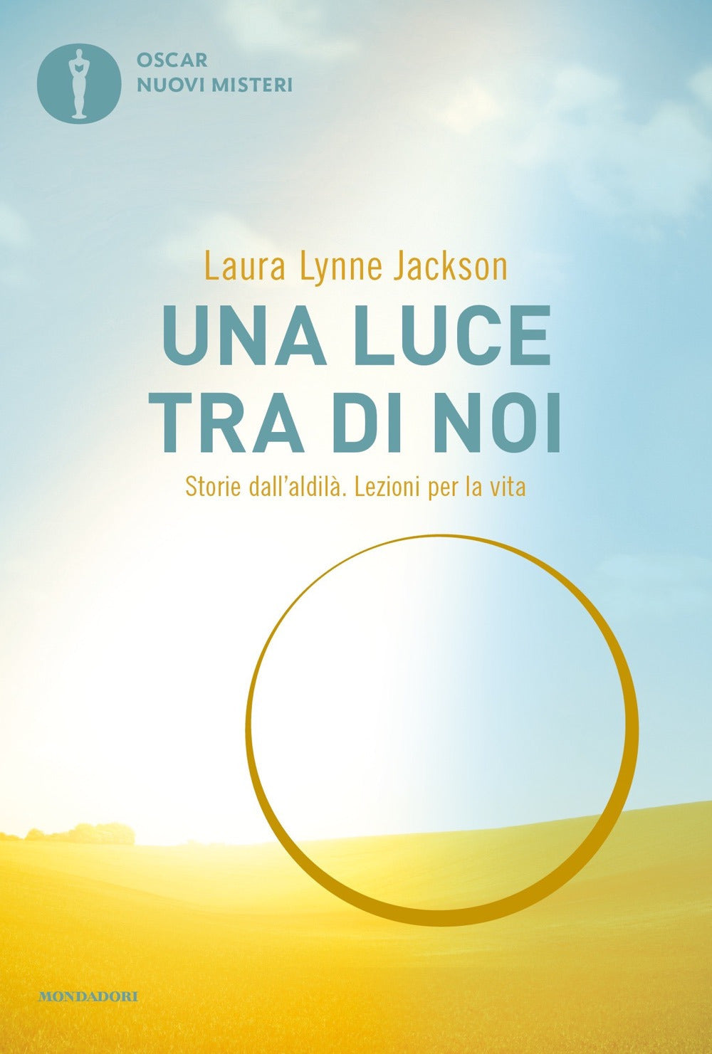 Una luce tra di noi. Storie dall'aldilà. Lezioni per la vita.