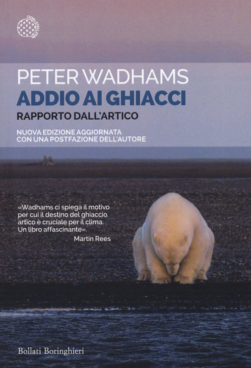 Addio ai ghiacci. Rapporto dall'Artico. Nuova ediz.