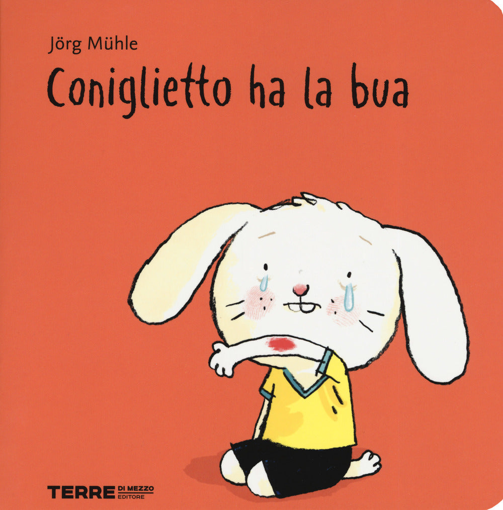 Coniglietto ha la bua. Ediz. a colori.