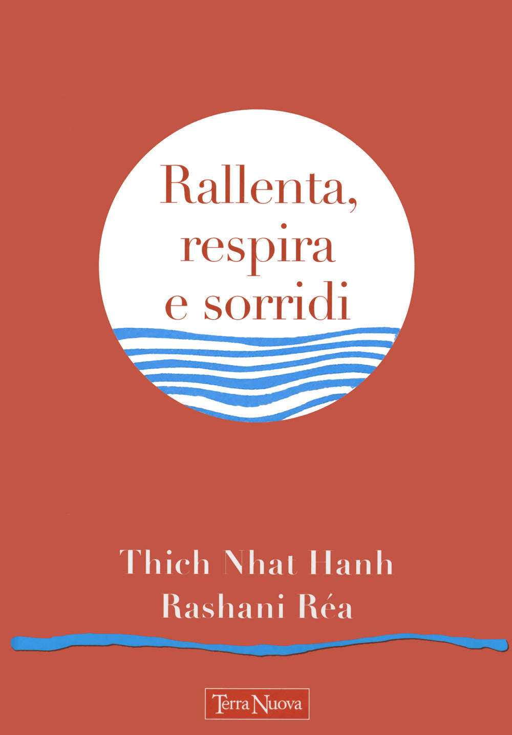 Rallenta, respira e sorridi.
